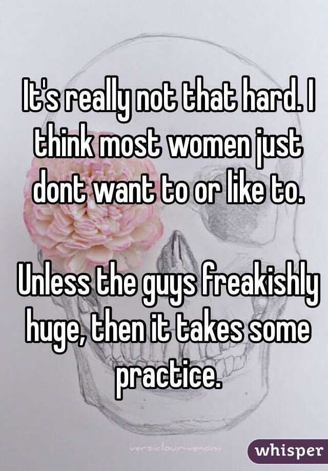 It's really not that hard. I think most women just dont want to or like to. 

Unless the guys freakishly huge, then it takes some practice. 