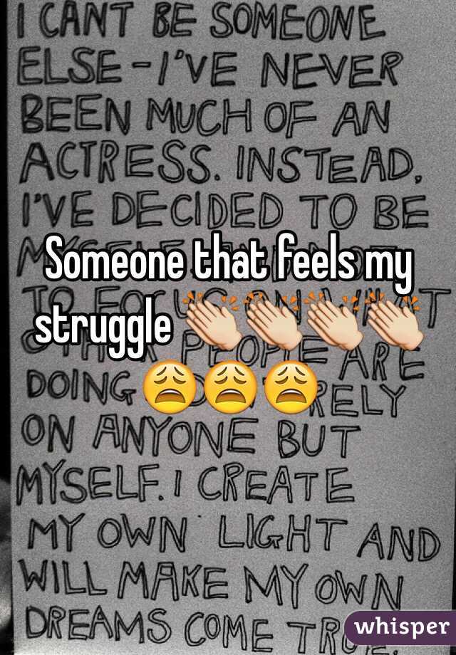 Someone that feels my struggle 👏👏👏👏😩😩😩