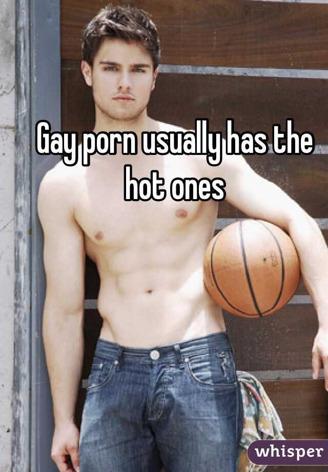 Gay porn usually has the hot ones 