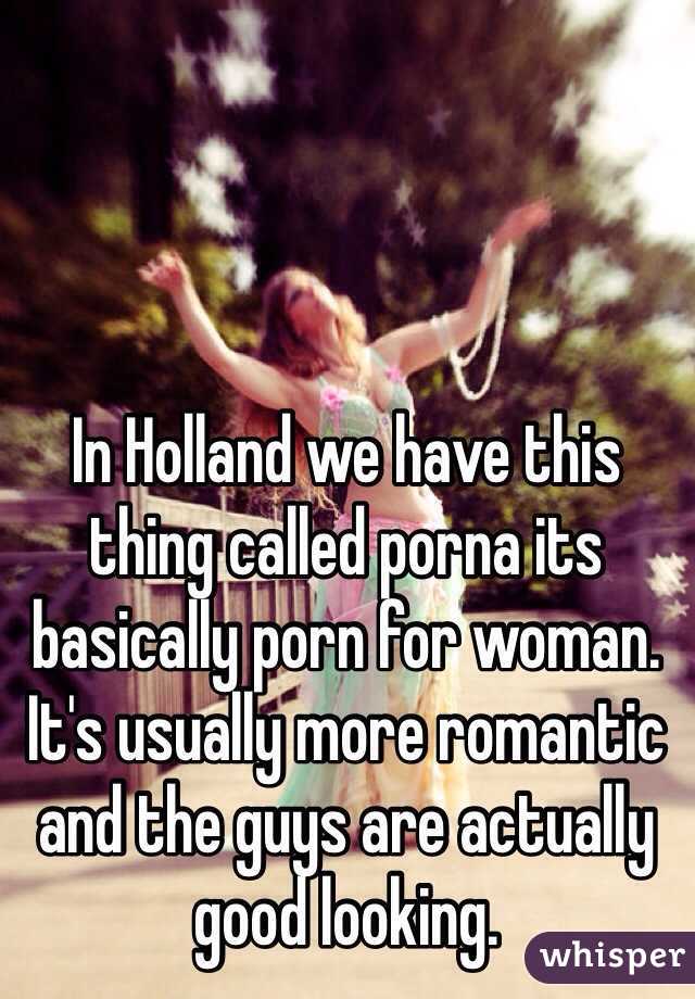 In Holland we have this thing called porna its basically porn for woman. It's usually more romantic and the guys are actually good looking.