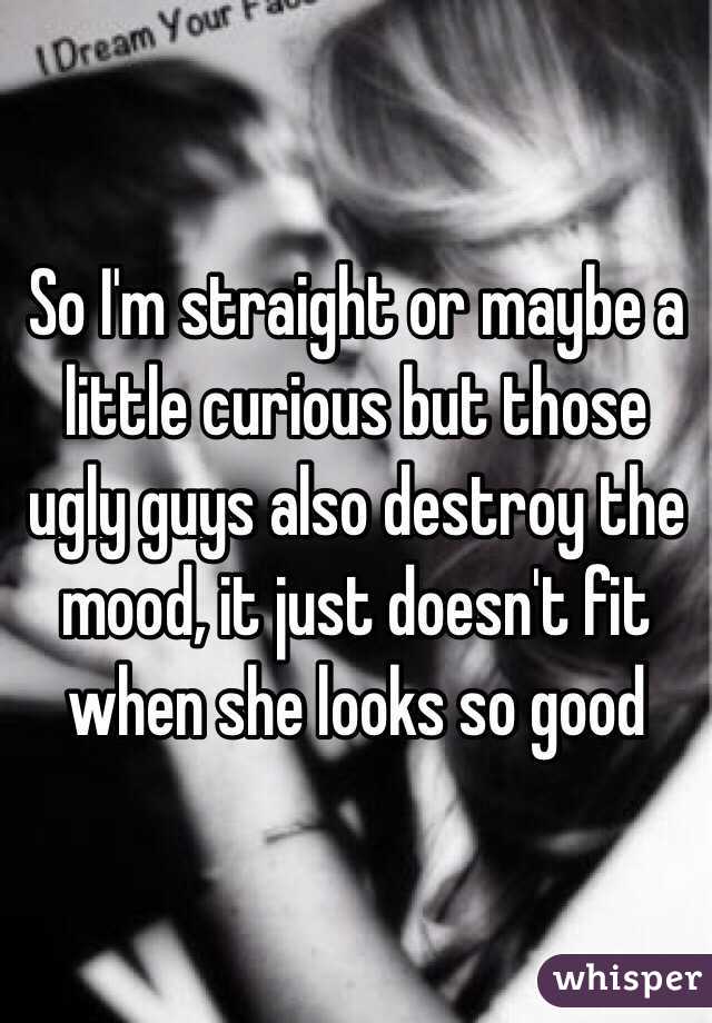 So I'm straight or maybe a little curious but those ugly guys also destroy the mood, it just doesn't fit when she looks so good