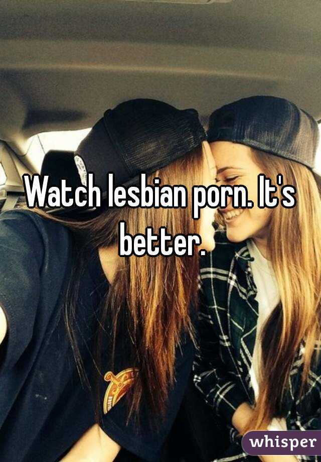 Watch lesbian porn. It's better.