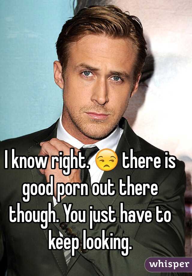 I know right. 😒 there is good porn out there though. You just have to keep looking. 