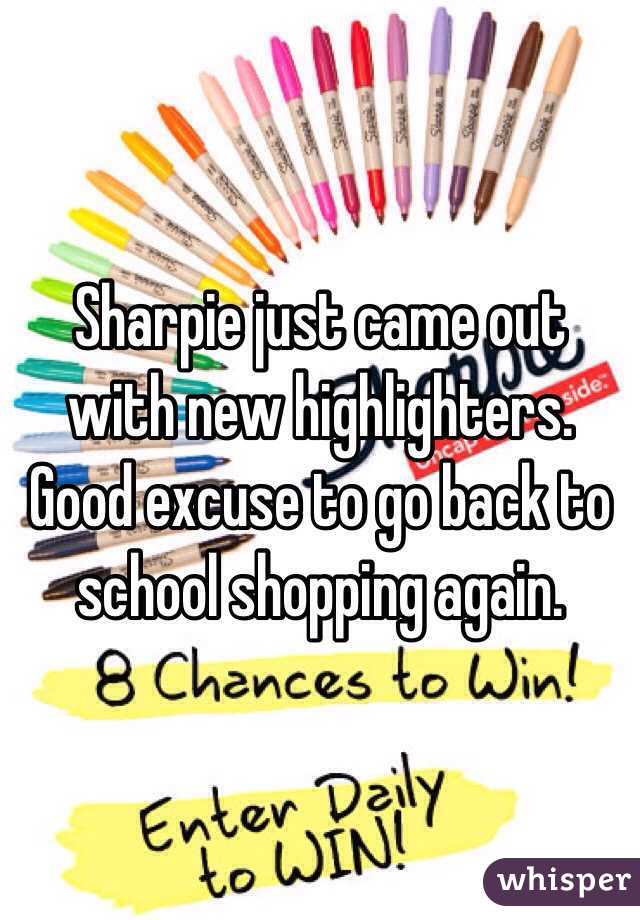 Sharpie just came out with new highlighters. Good excuse to go back to school shopping again. 