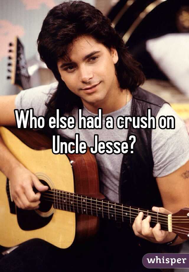 Who else had a crush on Uncle Jesse?