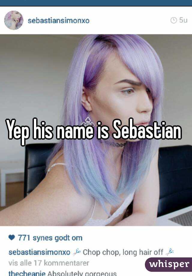 Yep his name is Sebastian 