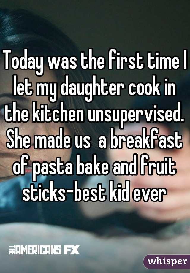 Today was the first time I let my daughter cook in the kitchen unsupervised. She made us  a breakfast of pasta bake and fruit sticks-best kid ever