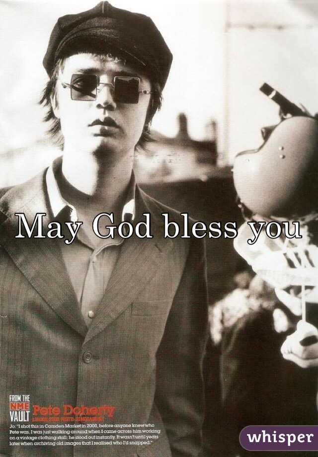 May God bless you