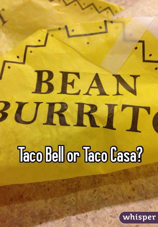 Taco Bell or Taco Casa? 
