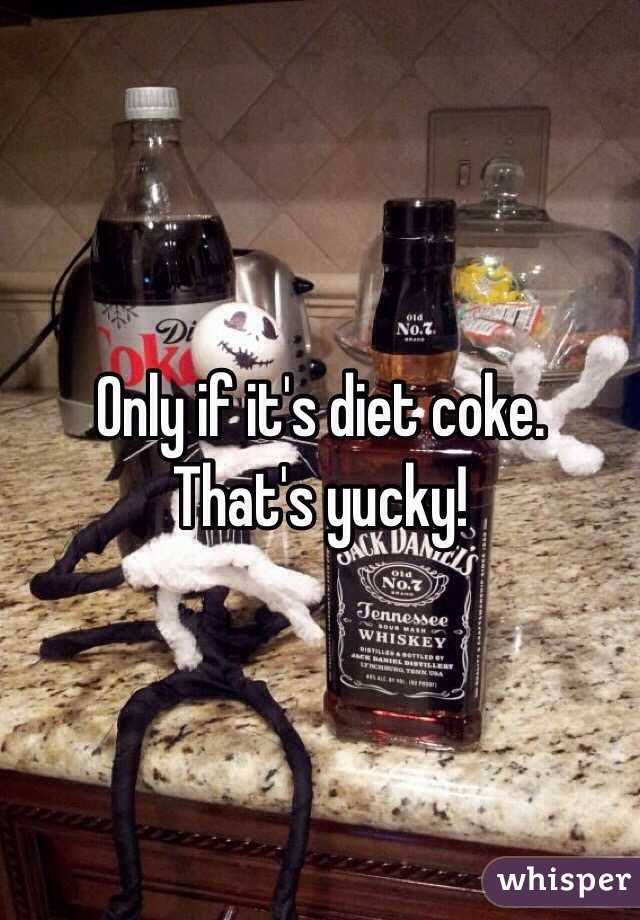 Only if it's diet coke. 
That's yucky!
