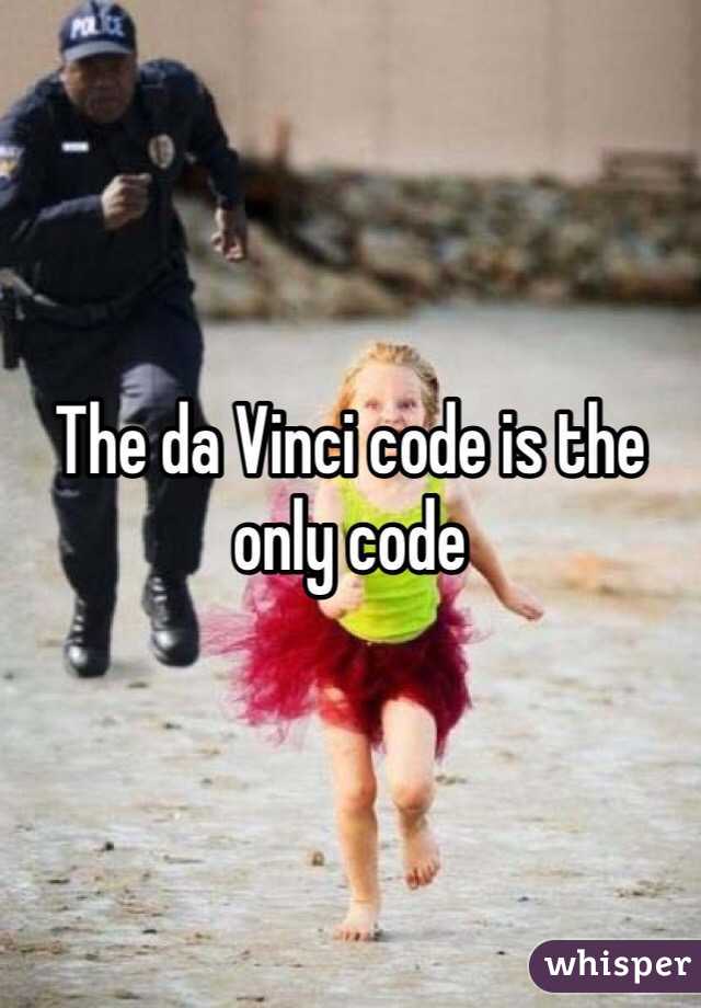 The da Vinci code is the only code