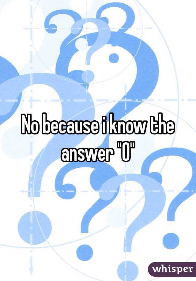 No because i know the answer "0" 