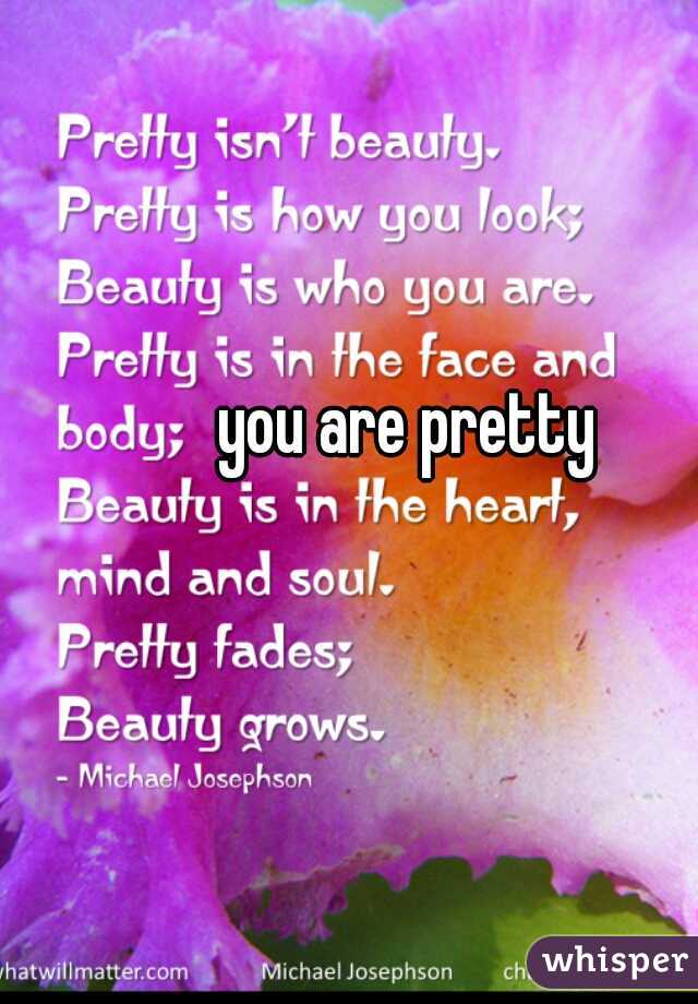 you are pretty
