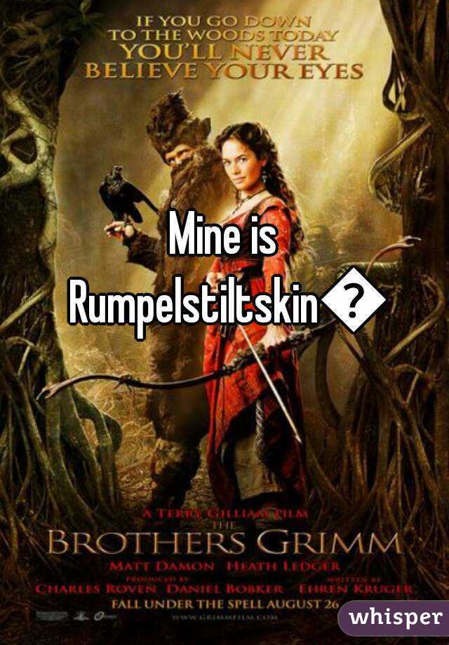 Mine is Rumpelstiltskin😘