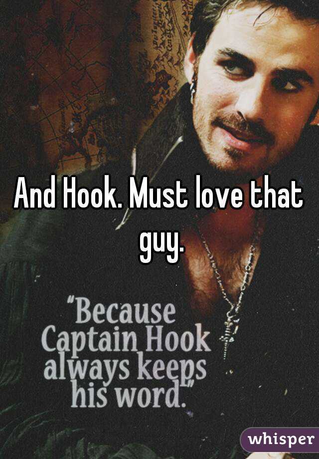 And Hook. Must love that guy.