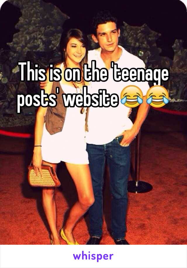 This is on the 'teenage posts' website😂😂