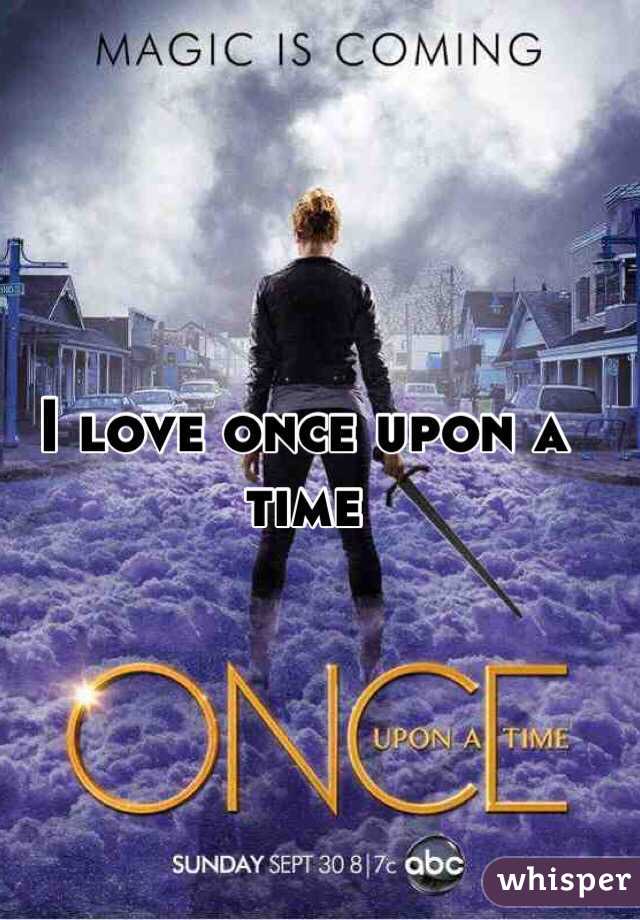 I love once upon a time