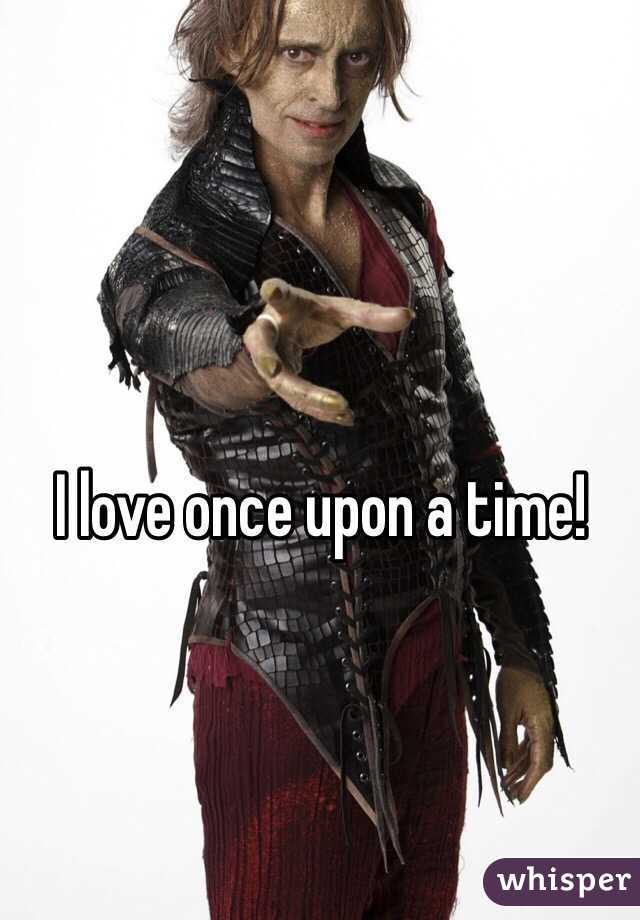 I love once upon a time!