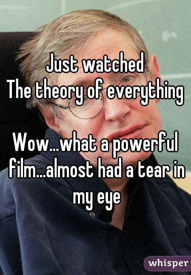 Just watched
The theory of everything

Wow...what a powerful film...almost had a tear in my eye