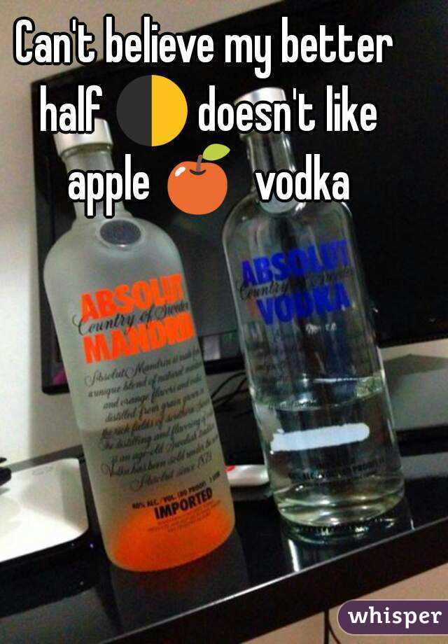 Can't believe my better half 🌓 doesn't like apple 🍎  vodka