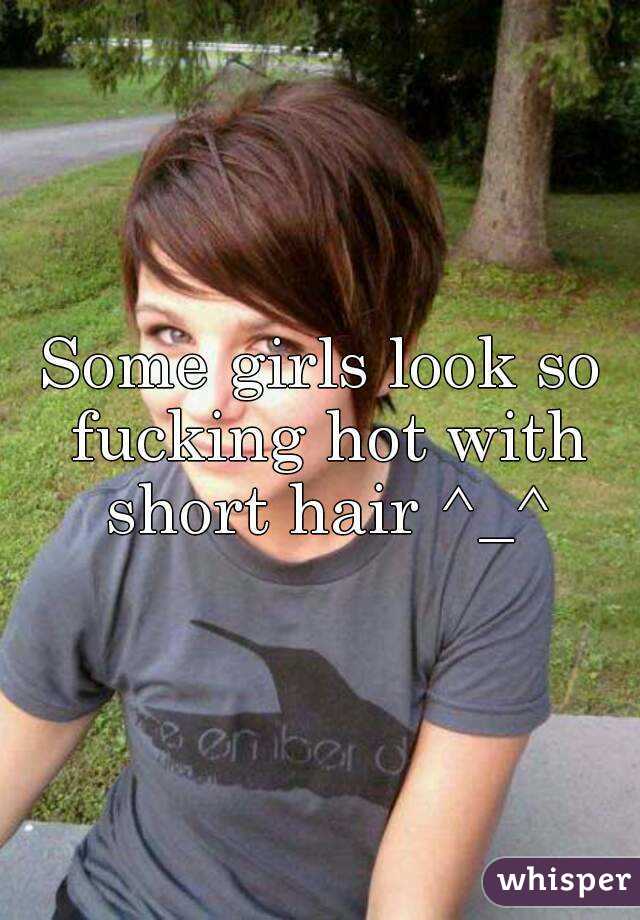 Some girls look so fucking hot with short hair ^_^