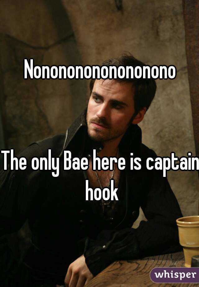 Nonononononononono


The only Bae here is captain hook