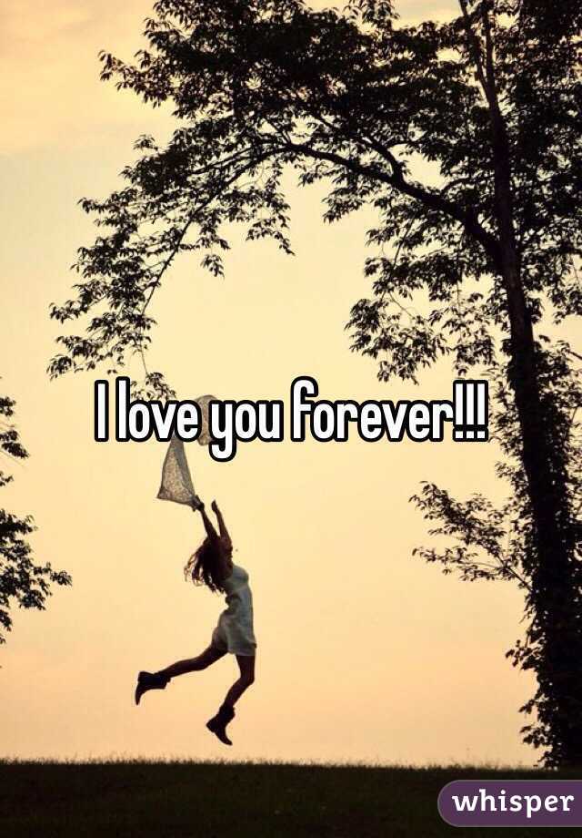 I love you forever!!!