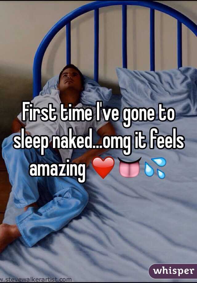 First time I've gone to sleep naked...omg it feels amazing ❤️👅💦