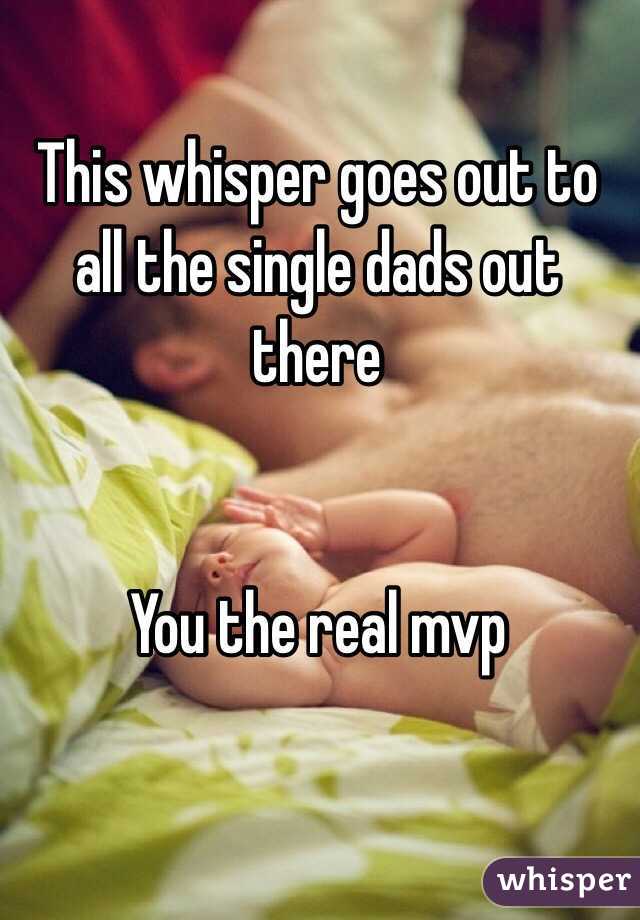 This whisper goes out to all the single dads out there


You the real mvp


