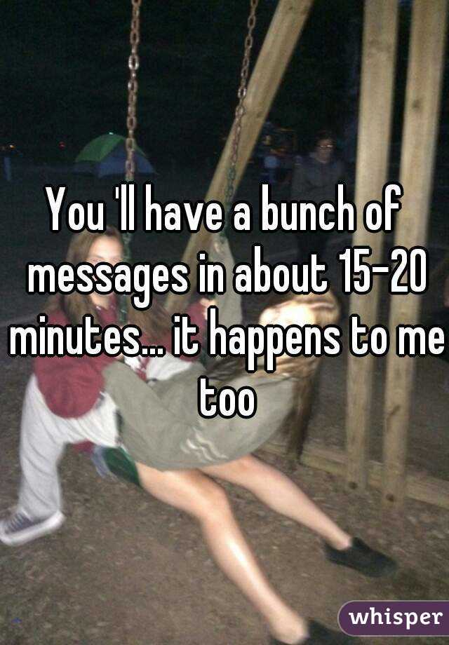 You 'll have a bunch of messages in about 15-20 minutes... it happens to me too