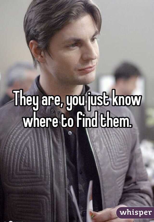 They are, you just know where to find them.