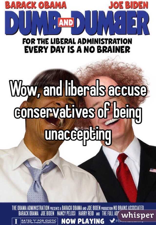 Wow, and liberals accuse conservatives of being unaccepting