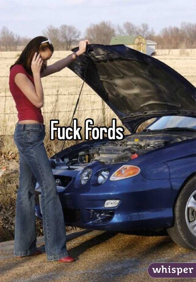 Fuck fords 