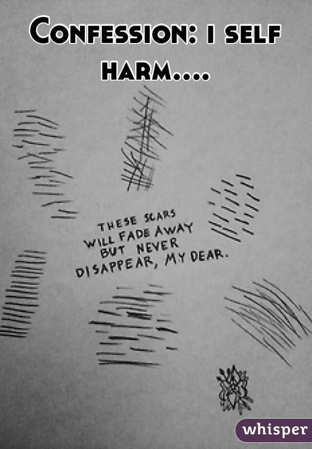 Confession: i self harm....