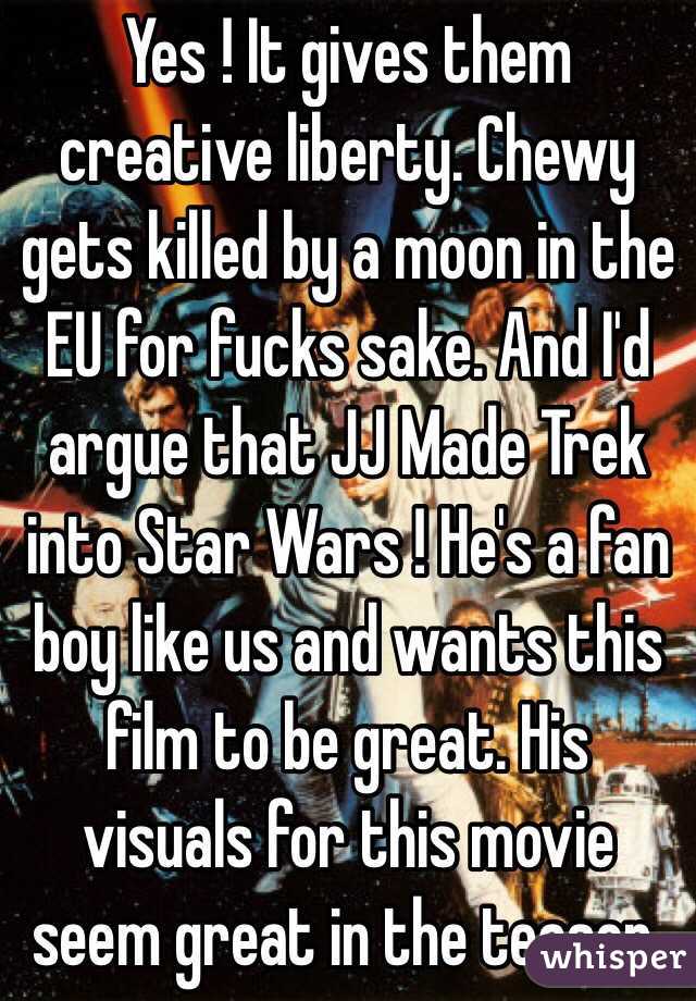 Yes ! It gives them creative liberty. Chewy gets killed by a moon in the EU for fucks sake. And I'd argue that JJ Made Trek into Star Wars ! He's a fan boy like us and wants this film to be great. His visuals for this movie seem great in the teaser.