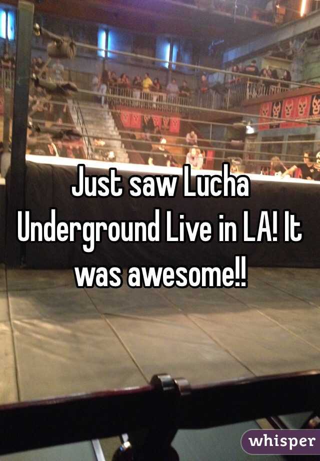 Just saw Lucha Underground Live in LA! It was awesome!!
