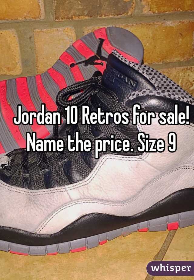 Jordan 10 Retros for sale! Name the price. Size 9 