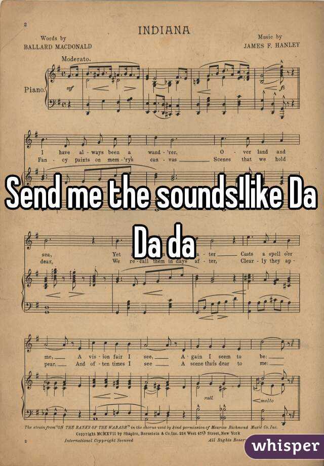 Send me the sounds!like Da Da da