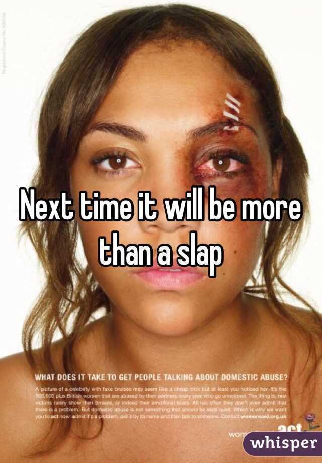 Next time it will be more than a slap