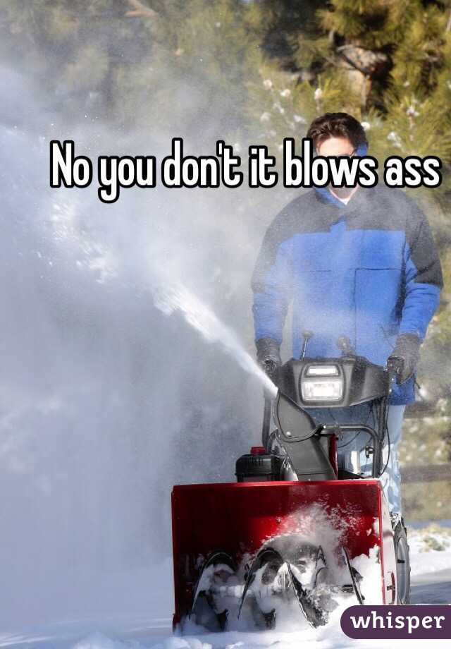 No you don't it blows ass