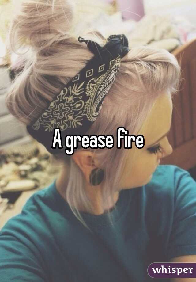 A grease fire