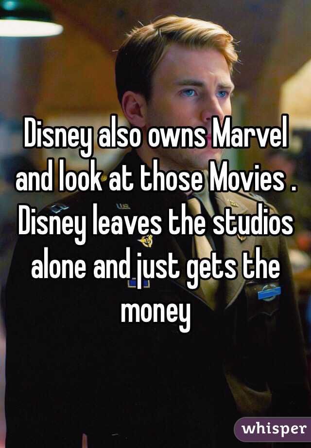 Disney also owns Marvel and look at those Movies . Disney leaves the studios alone and just gets the money 