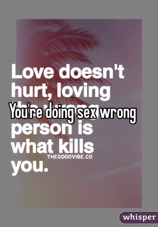 You're doing sex wrong 