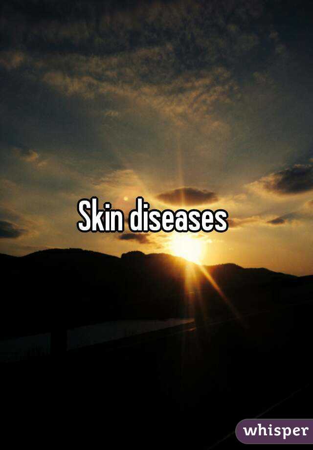 Skin diseases 