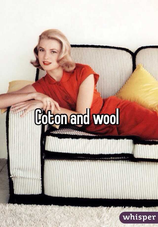 Coton and wool
