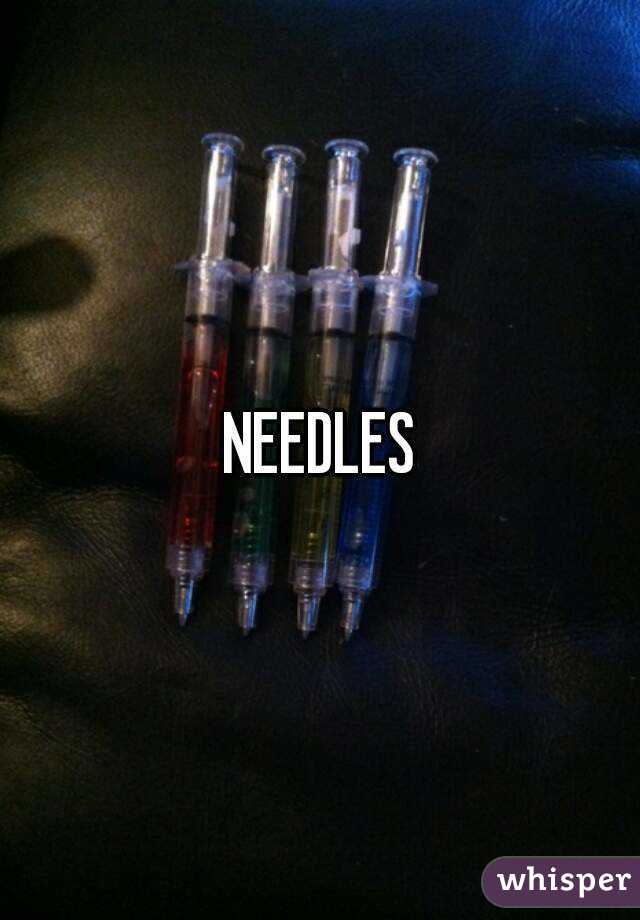 NEEDLES