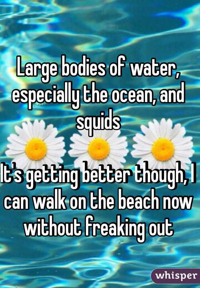 Large bodies of water, especially the ocean, and squids

It's getting better though, I can walk on the beach now without freaking out