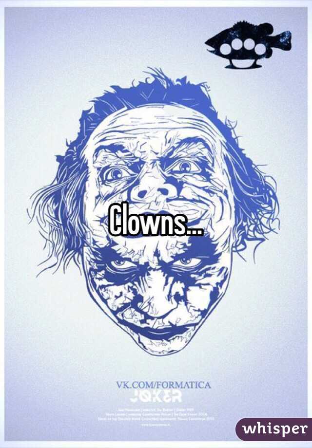 Clowns...