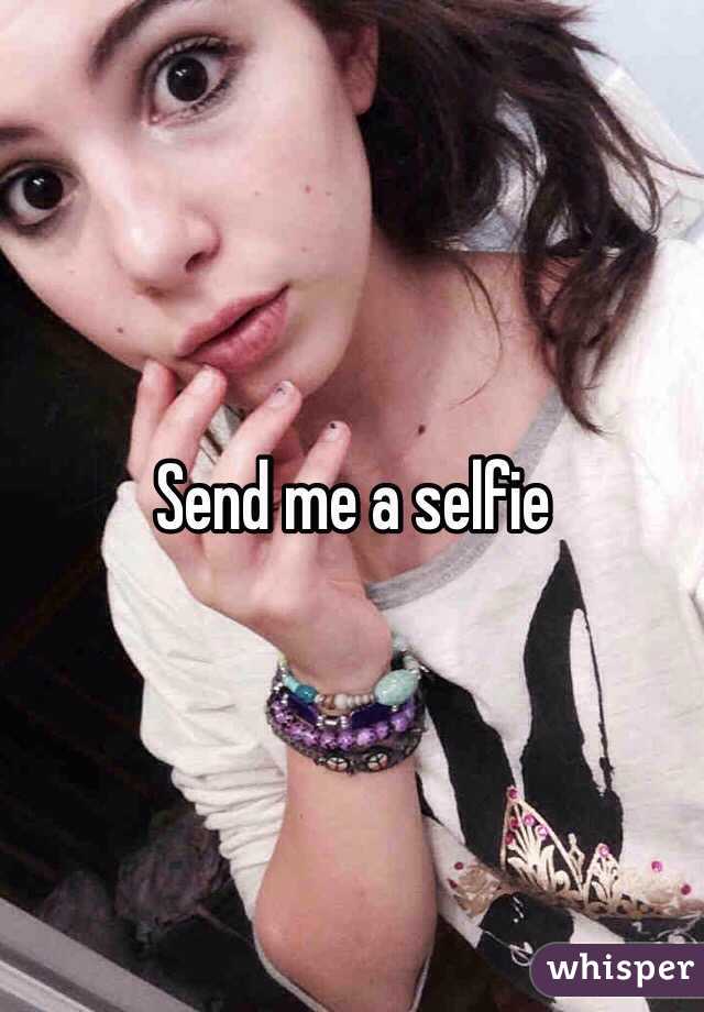 Send me a selfie 