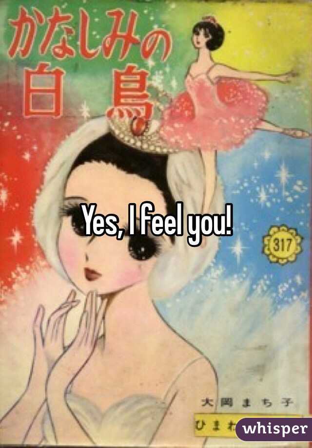 Yes, I feel you!